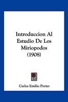Introduccion Al Estudio De Los Miriopodos (1908) 1168333008 Book Cover