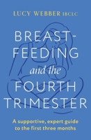 Breastfeeding and the Fourth Trimester 1035404435 Book Cover