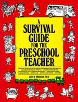 A Survival Guide for the Preschool Teacher 0876288840 Book Cover