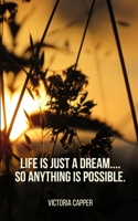 Life is just a Dream.... So Anything is Possible. 9357442308 Book Cover