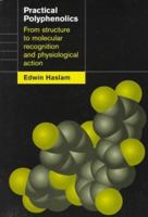 Practical Polyphenolics: From Structure to Molecular Recognition and Physiological Action 0521675596 Book Cover