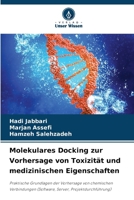 Molekulares Docking zur Vorhersage von Toxizität und medizinischen Eigenschaften (German Edition) 6207202597 Book Cover