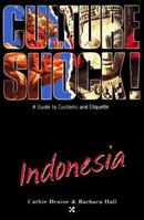 Culture Shock: Indonesia (Culture Shock! Indonesia) 1558680578 Book Cover