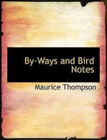 By-Ways and Bird Notes 0469093110 Book Cover