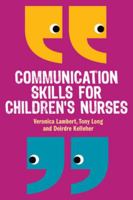 Communication Skills For Children's Nurses 0335242863 Book Cover