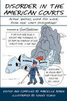 Disorder in the American Courts: Actual quotes, word for word, from real court proceedings! Presented by CourtComics.com 0692676643 Book Cover
