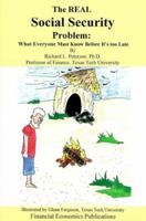 The Real Social Security Problem: What Everyone Must Know Before It's Too Late 0966698606 Book Cover