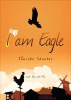 I Am Eagle: Look Up and Fly 1628543027 Book Cover