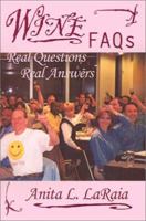 Wine Faqs: Real Questions-Real Answers 0759625603 Book Cover