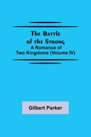 The Battle of the Strong; A Romance of Two Kingdoms 9354594697 Book Cover