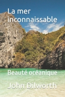 La mer inconnaissable: Beauté océanique B0BD8YYZP3 Book Cover