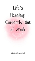 Life's Meaning: Currently Out of Stock 1805664719 Book Cover