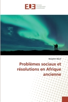 Problèmes sociaux et résolutions en Afrique ancienne 6138467035 Book Cover