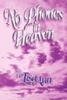 No Phones in Heaven 0979459605 Book Cover