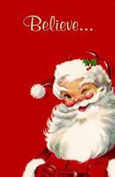 "Believe" -Santa Claus Christmas Notebook 1533371490 Book Cover