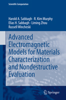Advanced Electromagnetic Models for Materials Characterization and Nondestructive Evaluation 3030679543 Book Cover