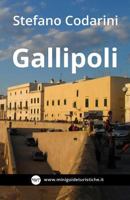 Gallipoli: Kale' Polis, La Citta' Bella 1502444984 Book Cover