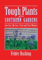 Tough Plants for Southern Gardens 1591860024 Book Cover