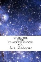 Of all the Star I'd always choose You 1543033547 Book Cover