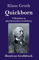 Quickborn: Volksleben In Plattdeutschen Gedichten Ditmarscher Mundart... 3847842706 Book Cover