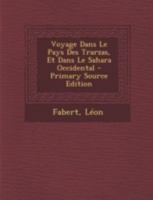 Voyage Dans Le Pays Des Trarzas, Et Dans Le Sahara Occidental 1017770093 Book Cover