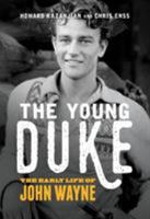 The Young Duke: The Early Life of John Wayne 0762738987 Book Cover