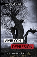 Vivir con Depresión: Guía de superación para personas con depresión y sus familiares null Book Cover