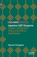 Japanese LGBT Diasporas : Gender, Immigration Policy and Diverse Experiences 3030310299 Book Cover