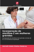 Incorporação de sincitina-2 em mulheres grávidas: Incorporação de sincitina-2 em grávidas normais de 01 a 20 semanas de gestação 6206135888 Book Cover