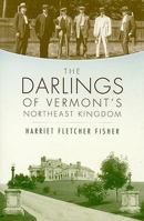 The Darlings of Vermont's Northeast Kingdom 1596293802 Book Cover