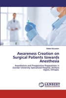 Awareness Creation on Surgical Patients towards Anesthesia 620050279X Book Cover