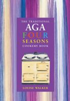 The Traditional Aga Four Seasons Cookery Book 1899791248 Book Cover