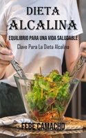El Poder De La Dieta Alcalina: Equilibrio Para Una Vida Saludable (Clave Para La Dieta Alcalina) (Spanish Edition) 8794477213 Book Cover