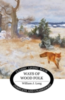 Ways of Wood Folk 1453683410 Book Cover