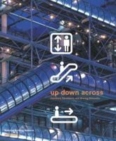 Up, Down, Across: Elevators, Escalators, and Moving Sidewalks 1858942144 Book Cover