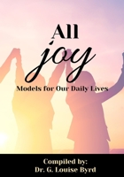 All Joy: Models for Our Daily Lives 1963136098 Book Cover