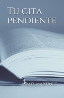Tu cita pendiente (Spanish Edition) B087FGVS8W Book Cover