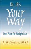 Dr. JB's Your Way Diet Plan For Weight Loss 0738852244 Book Cover