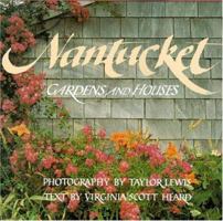 Nantucket: Gardens and Houses 0316523348 Book Cover