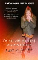 I'm Not with the Band: A Writer's Life Lost in Music 0751558702 Book Cover