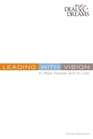 Leading with Vision: In Real Estate & In Life 0975954318 Book Cover