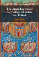 The Origin Legends of Early Medieval Britain and Ireland 1009225634 Book Cover