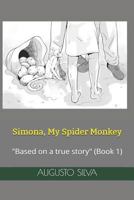 Simona, My Spider Monkey: Based on a true story 1793330514 Book Cover