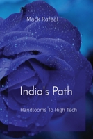 India's Path: Handlooms To High Tech 8196723601 Book Cover