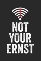 Not Your Ernst: Notizbuch/Tagebuch/Organizer/120 Linierte Seiten/ 6x9 Zoll 1676879609 Book Cover