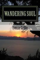Wandering Soul: full of love, pain, and fun 1491018259 Book Cover