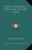 Mary Elizabeth's War Time Recipes (Large Print Edition) 1165597683 Book Cover