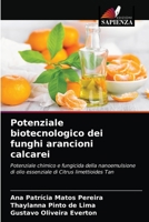 Potenziale biotecnologico dei funghi arancioni calcarei: Potenziale chimico e fungicida della nanoemulsione di olio essenziale di Citrus limettioides Tan 6203291048 Book Cover