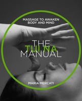 The Tui Na Manual: Manual Series: Massage to awaken body and mind 1859064116 Book Cover