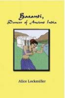 Basanti, Dancer Of Ancient India 0557640326 Book Cover